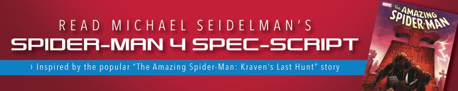 Michael Seidelman, Screenwriter - Read My Spider-Man 4 Script Now